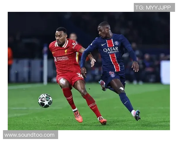 英超焦点战巴黎圣日耳曼与利物浦互交白卷全场气氛火爆解析